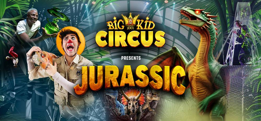 Big Kid Circus: Jurassic (dinosaur animatronics)
