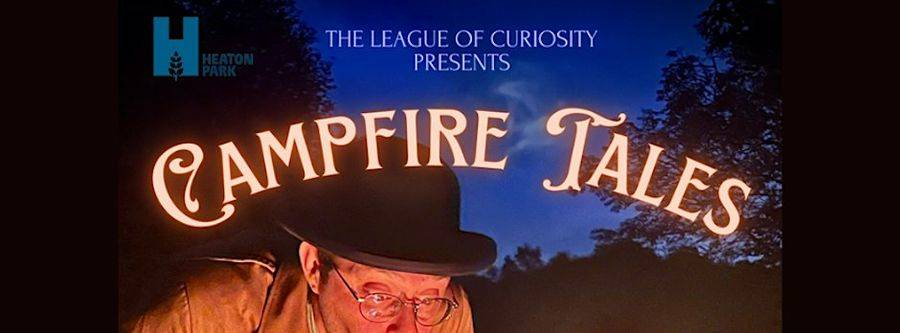 Stories Around the Camp Fire with the League of Curiosity (Heaton Park half term)