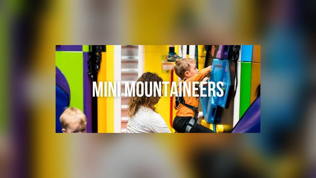 Mini Mountaineers (ages 2 to 4)